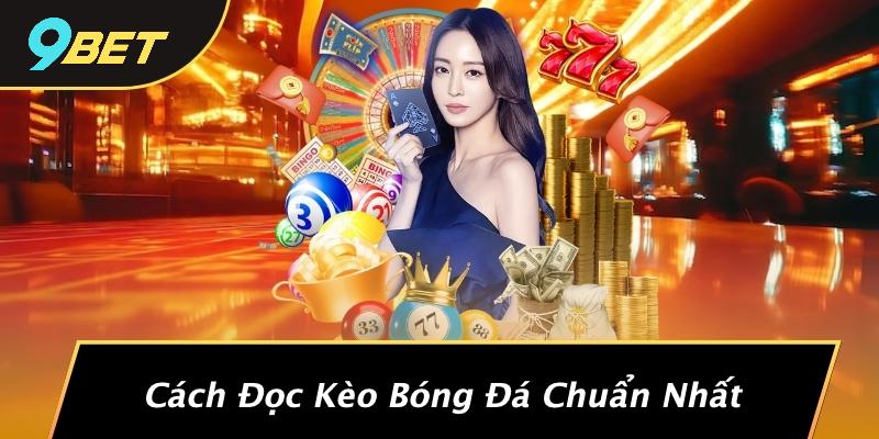 Cách Đọc Kèo Bóng Đá Chuẩn Nhất: Bí Quyết Chỉ Dân Chuyên Nghiệp Mới Biết 1 Cách Đọc Kèo Bóng Đá Chuẩn Nhất