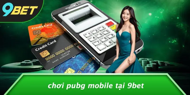 Chơi PUBG Mobile Tại 9BET