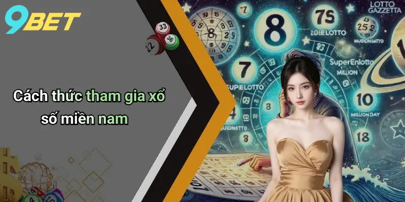 Cách thức tham gia xổ số miền nam