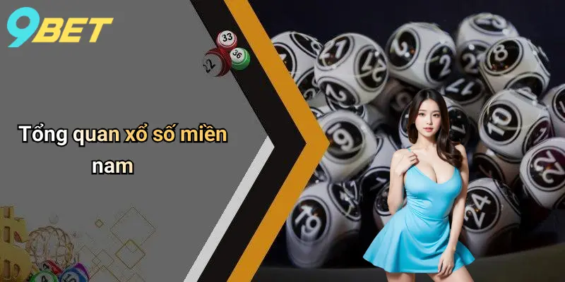 Xổ Số Miền Nam: Trải Nghiệm Dự Đoán Số Và Giải Trí Sôi Động 1 Tổng quan xổ số miền nam